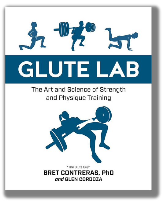 Glute Lab: The Art and Science of Strength and Physique Training (English Edition)