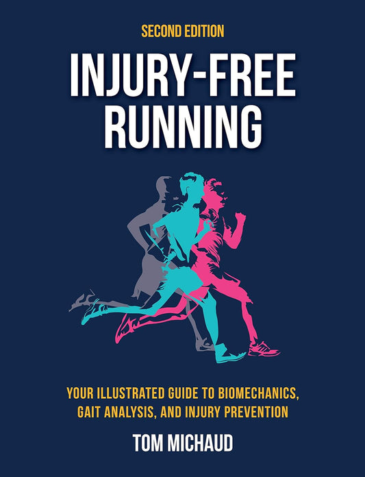 Injury-Free Running, Second Edition: Your Illustrated Guide to Biomechanics, Gait Analysis, and Injury Prevention (English Edition)